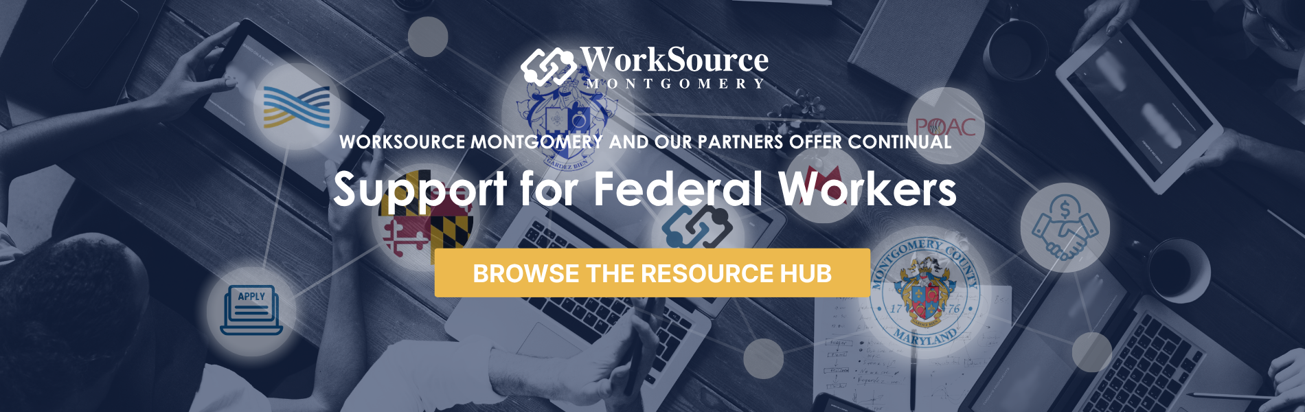 Banner for the WorkSource Montgomery Resource Hub. Text states that WorkSource Montgomery and partner organizations provide ongoing support for federal workers, with a button labeled "Browse the Resource Hub."