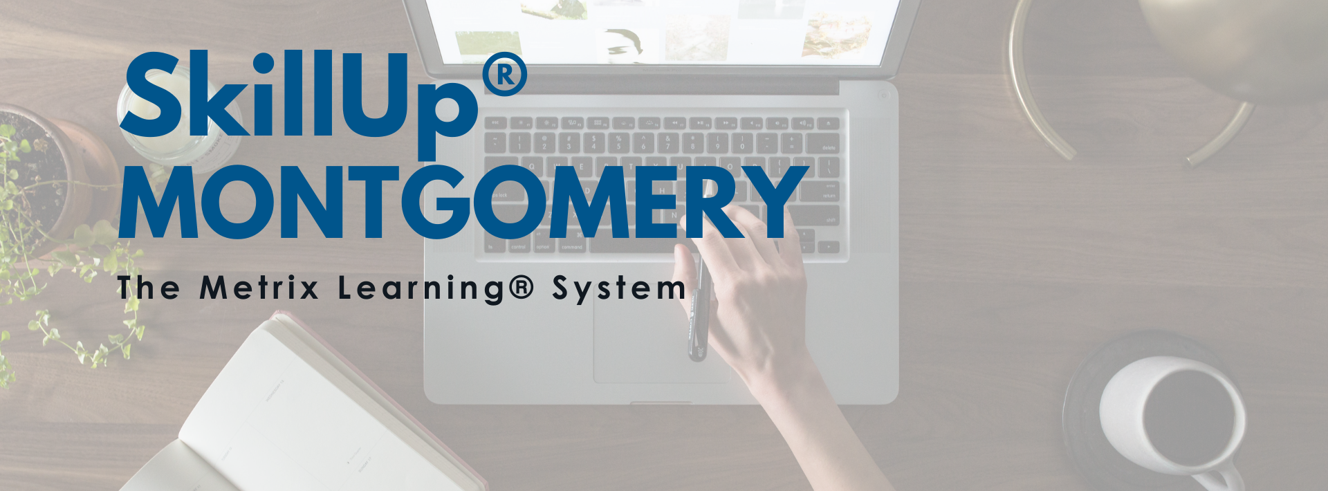 WSM Launches SkillUp® Montgomery Program  Free Online Learning Platform for All MoCo County Residents